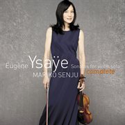 Eugène ysaÿe sonatas for violin solo, op.27 cover image