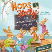 Hops & holly 2: ein möhrenstarkes schuljahr (hörspiel) cover image