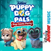 Disney junior music: puppy dog pals - pup-tastic party cover image