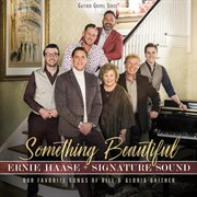 Something beautiful : our favorite songs of Bill & Gloria Gaither cover image