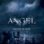 Angel: live fast, die never cover image