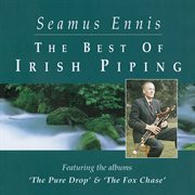 The best of irish piping: the pure drop & the fox chase cover image