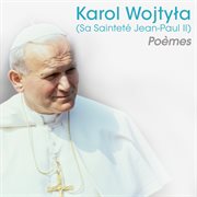 Karol wojtyla (sa sainteté jean-paul ii) poèmes cover image