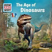 HOW AND WHY Hörspiel The Age Of Dinosaurs cover image