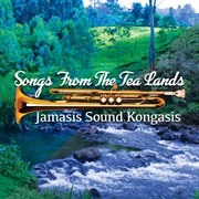 Songs from the tea lands cover image