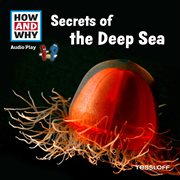 HOW AND WHY Audio Play Secrets Of The Deep Sea cover image