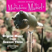 Original music from the marvelous mrs. maisel season 3 cover image