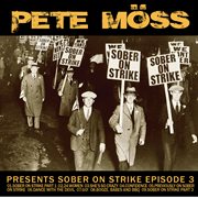 Pete möss presents sober on strike episode 3 cover image