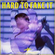Hard to fake it cover image