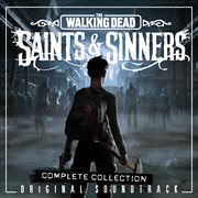 The walking dead: saints & sinners [original soundtrack / complete collection] cover image