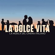 La dolce vita [the music of italian cinema] cover image