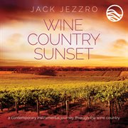 Wine country sunset: a contemporary instrumental journey through the wine country cover image