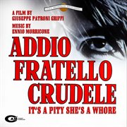 Addio fratello crudele - original motion picture soundtrack cover image