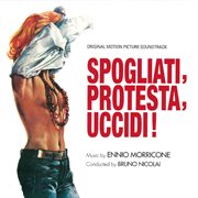 Spogliati, protesta, uccidi [original motion picture soundtrack] cover image
