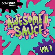 Gonoodle presents: awesome sauce [vol. 1] cover image