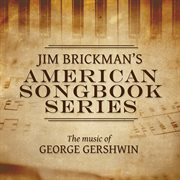 Jim brickman's american songbook collection: the music of george gershwin cover image