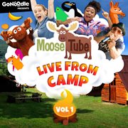 Gonoodle presents: moose tube live from camp [vol. 1] cover image