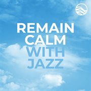 Remain calm with jazz cover image