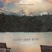 Higher wider deeper: raw moments [live] cover image