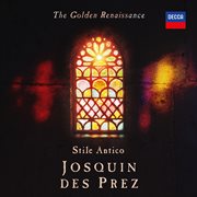 The golden renaissance: josquin des prez cover image