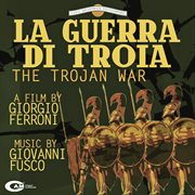 La guerra di troia [original motion picture soundtrack] cover image
