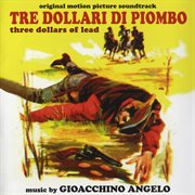 Tre dollari di piombo [original motion picture soundtrack] cover image
