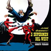 …e cosi' divennero i 3 supermen del west [original motion picture soundtrack] cover image
