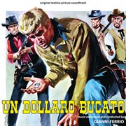 Un dollaro bucato [original motion picture soundtrack] cover image