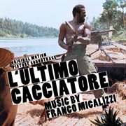 L'ultimo cacciatore [original motion picture soundtrack] cover image