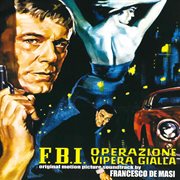 F.b.i. operazione vipera gialla [original motion picture soundtrack] cover image