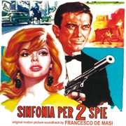 Sinfonia per due spie [original motion picture soundtrack] cover image