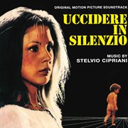 Uccidere in silenzio [original motion picture soundtrack] cover image