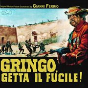 Gringo, getta il fucile [original motion picture soundtrack] cover image