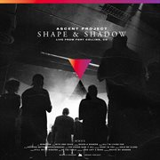 Shape & shadow [live from fort collins, co] cover image