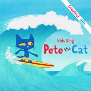 Kids sing pete the cat cover image
