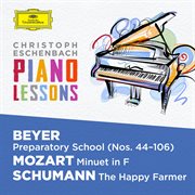 Piano lessons - beyer: preparatory school, op. 101; mozart: minuet in f, k. 2; schumann: album fü cover image