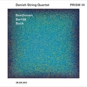 Prism III : Beethoven, Bartók, Bach cover image