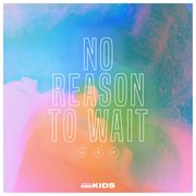 No reason to wait cover image