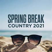 Spring break country 2021 cover image