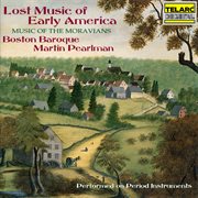 Lost music of early America : music of the Moravians cover image