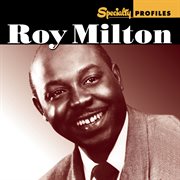 Specialty profiles: roy milton cover image