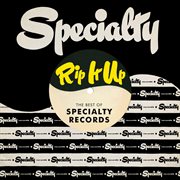 Rip it up: the best of specialty records cover image