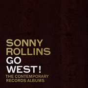 Go west!: the contemporary records albums : The Contemporary Records Albums cover image