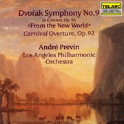 Dvořák: symphony no. 9 in e minor, op. 95, b. 178 "from the new world" & carnival overture, op. 9 cover image