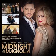 Midnight at the magnolia (music from the film midnight at the magnolia) cover image