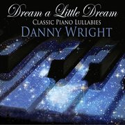 Dream a little dream: classic piano lullabies cover image