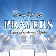 Prayers: songs of inspiration and reflection cover image