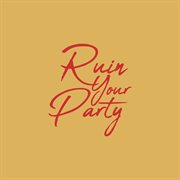 Ruin your party cover image