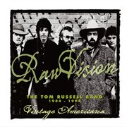Raw vision: the tom russell band: 1984-1994 cover image