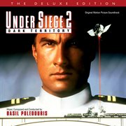 Under siege 2: dark territory [original motion picture soundtrack / deluxe edition] cover image